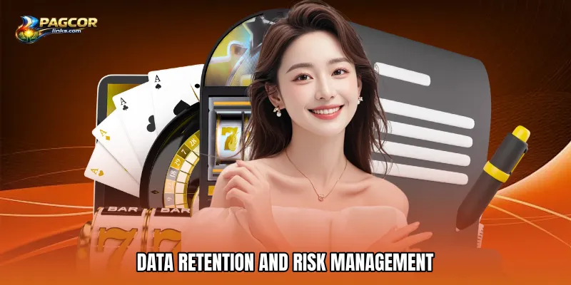 Data Retention and Risk Management