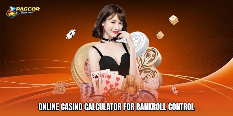 Online Casino Calculator for Bankroll Control
