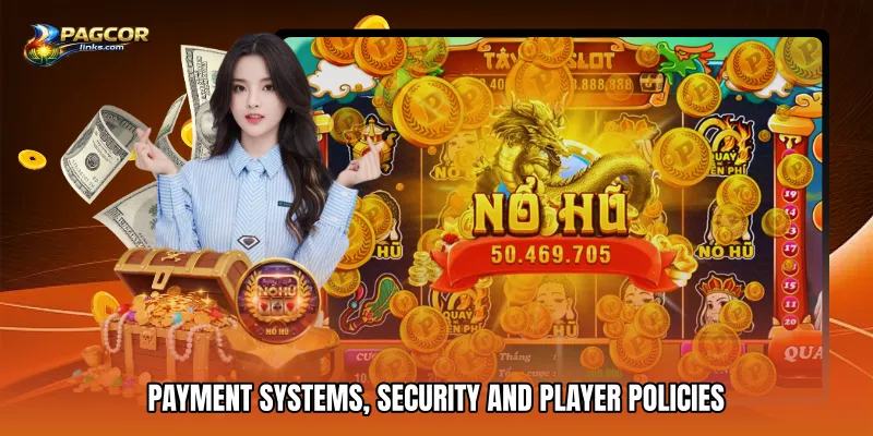 Payment Systems, Security and Player Policies