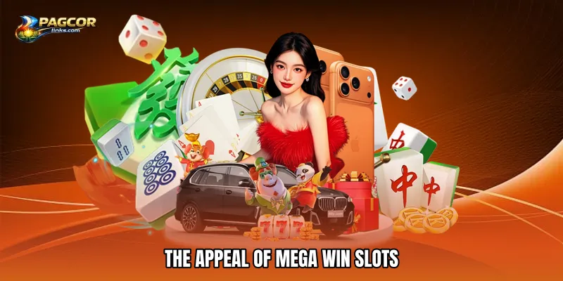 The Appeal Of Mega Win Slots