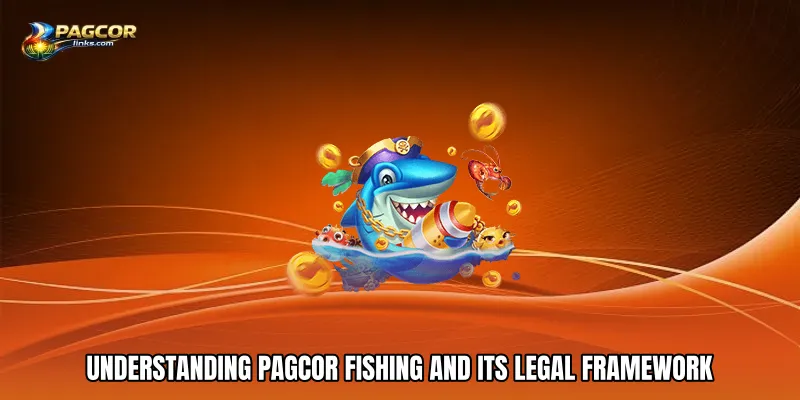 Understanding PAGCOR Fishing and Its Legal Framework