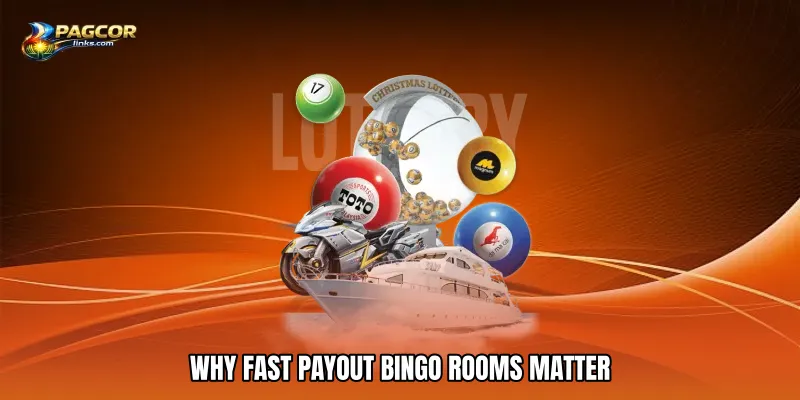 Why Fast Payout Bingo Rooms Matter
